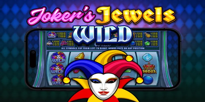 Tips Harian Slot Joker’s Jewels Agar Profit Konsisten