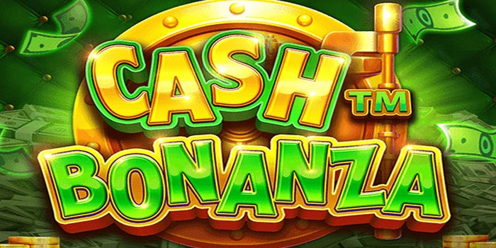 Strategi Menang Slot Cash Bonanza Untuk Hasil Maksimal Stabil