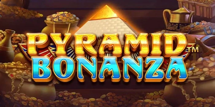 Panduan Slot Pyramid Bonanza Raih Jackpot Dengan Pola Tepat