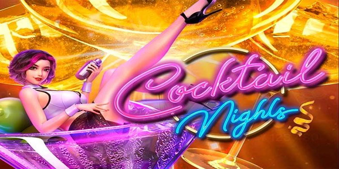 Cocktail Nights Memberikan Pesta Malam Sambil Raih Free Spins