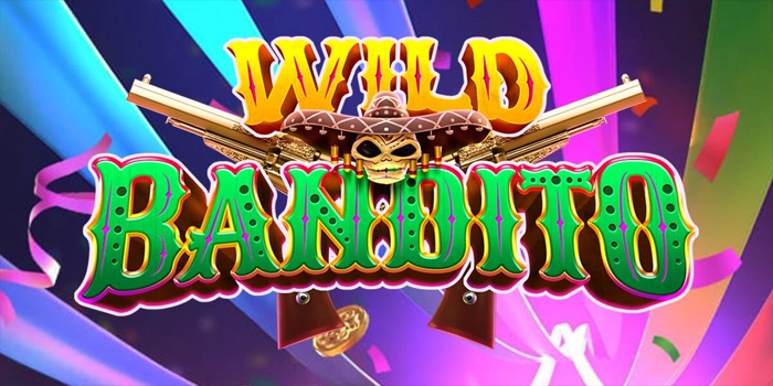 Mengurai Pola Slot Wild Bandito Untuk Peluang Maksimal